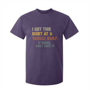 Funny I Got This Shirt At A Yankee Swap It Sucks And I Hate It T Shirt For Kid Christmas Gift Exchange TS11 Purple Print Your Wear