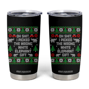 Funny Oh Shit I Picked The Wrong White Elephant Gift Tumbler Cup Christmas Gift Exchange TS11 Black Print Your Wear