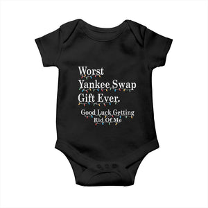 Worst Yankee Swap Gift Ever Good Luck Getting Rid Of Me Baby Onesie Christmas Gift Exchange TS11 Black Print Your Wear
