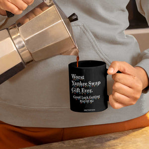 Worst Yankee Swap Gift Ever Good Luck Getting Rid Of Me Coffee Mug Christmas Gift Exchange TS11 Print Your Wear