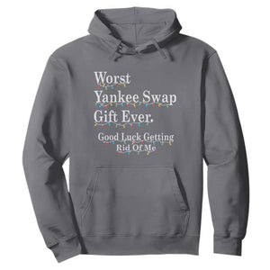 Worst Yankee Swap Gift Ever Good Luck Getting Rid Of Me Hoodie Christmas Gift Exchange TS11 Charcoal Print Your Wear