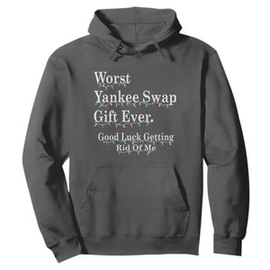 Worst Yankee Swap Gift Ever Good Luck Getting Rid Of Me Hoodie Christmas Gift Exchange TS11 Dark Heather Print Your Wear