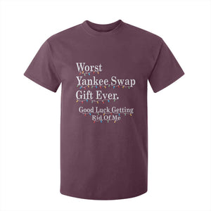 Worst Yankee Swap Gift Ever Good Luck Getting Rid Of Me T Shirt For Kid Christmas Gift Exchange TS11 Maroon Print Your Wear