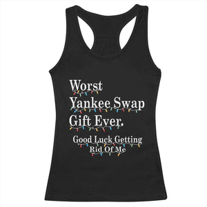Worst Yankee Swap Gift Ever Good Luck Getting Rid Of Me Racerback Tank Top Christmas Gift Exchange TS11 Black Print Your Wear