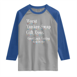 Worst Yankee Swap Gift Ever Good Luck Getting Rid Of Me Raglan Shirt Christmas Gift Exchange TS11 Sport Gray Royal Print Your Wear