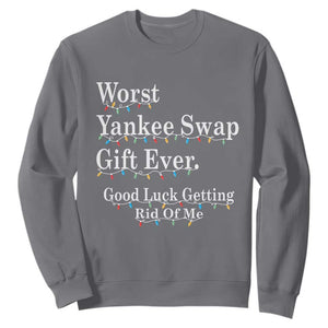 Worst Yankee Swap Gift Ever Good Luck Getting Rid Of Me Sweatshirt Christmas Gift Exchange TS11 Charcoal Print Your Wear