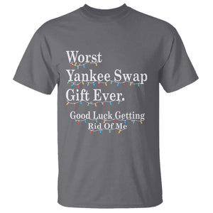 Worst Yankee Swap Gift Ever Good Luck Getting Rid Of Me T Shirt Christmas Gift Exchange TS11 Charcoal Print Your Wear