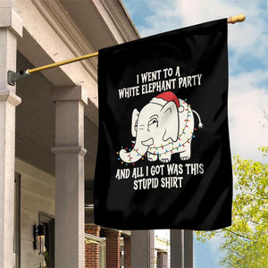 Funny I Went To A White Elephant Party And All I Got Was This Stupid Garden Flag TS11 Print Your Wear