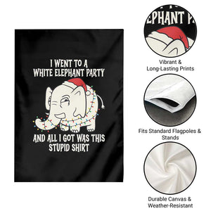 Funny I Went To A White Elephant Party And All I Got Was This Stupid Garden Flag TS11 Print Your Wear