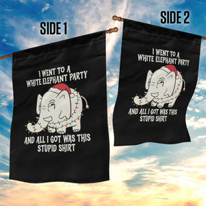 Funny I Went To A White Elephant Party And All I Got Was This Stupid Garden Flag TS11 Print Your Wear