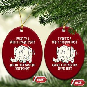 Funny I Went To A White Elephant Party And All I Got Was This Stupid Ceramic Ornament TS11 Print Your Wear