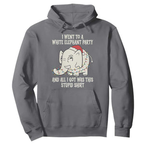 Funny I Went To A White Elephant Party And All I Got Was This Stupid Hoodie TS11 Charcoal Print Your Wear
