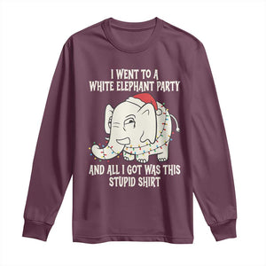 Funny I Went To A White Elephant Party And All I Got Was This Stupid Long Sleeve Shirt TS11 Maroon Print Your Wear