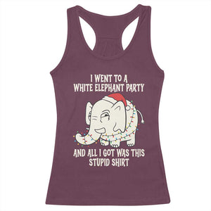 Funny I Went To A White Elephant Party And All I Got Was This Stupid Racerback Tank Top TS11 Maroon Print Your Wear