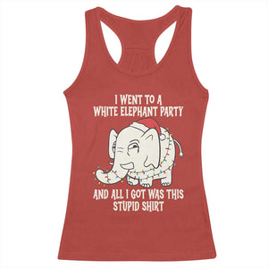 Funny I Went To A White Elephant Party And All I Got Was This Stupid Racerback Tank Top TS11 Red Print Your Wear