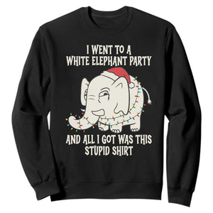 Funny I Went To A White Elephant Party And All I Got Was This Stupid Sweatshirt TS11 Black Print Your Wear