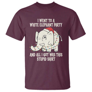 Funny I Went To A White Elephant Party And All I Got Was This Stupid T Shirt TS11 Maroon Print Your Wear