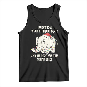 Funny I Went To A White Elephant Party And All I Got Was This Stupid Tank Top TS11 Black Print Your Wear
