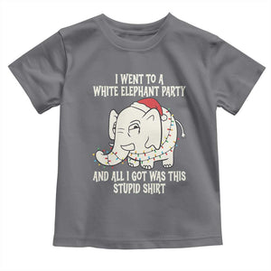 Funny I Went To A White Elephant Party And All I Got Was This Stupid Toddler T Shirt TS11 Charcoal Print Your Wear