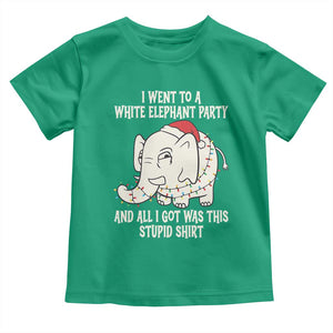 Funny I Went To A White Elephant Party And All I Got Was This Stupid Toddler T Shirt TS11 Irish Green Print Your Wear