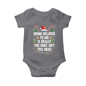 Funny Christmas Being Related To Me is Really The Only Gift You Need Baby Onesie TS11 Charcoal Print Your Wear