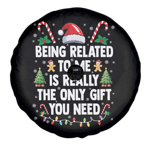 Funny Christmas Being Related To Me is Really The Only Gift You Need Spare Tire Cover TS11 Print Your Wear