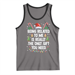 Funny Christmas Being Related To Me is Really The Only Gift You Need Tank Top TS11 Deep Heather Black Print Your Wear