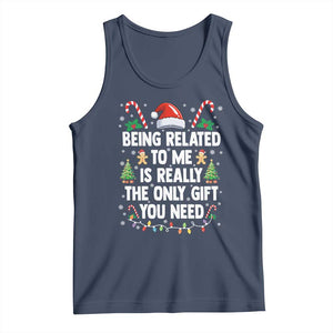 Funny Christmas Being Related To Me is Really The Only Gift You Need Tank Top TS11 Navy Print Your Wear