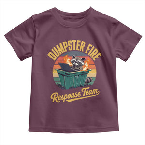 Funny Dumpster Fire Response Team Toddler T Shirt Work Humor TS11 Maroon Print Your Wear