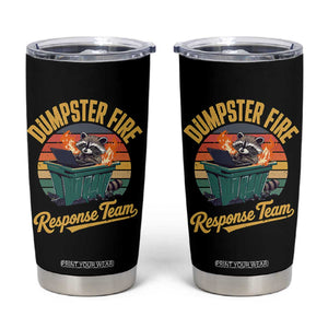 Funny Dumpster Fire Response Team Tumbler Cup Work Humor TS11 Black Print Your Wear