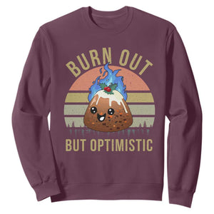 Funny Christmas Pudding Sweatshirt Burn Out But Optimistic Blue Flame TS11 Maroon Print Your Wear