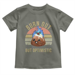 Funny Christmas Pudding Toddler T Shirt Burn Out But Optimistic Blue Flame TS11 Military Green Print Your Wear