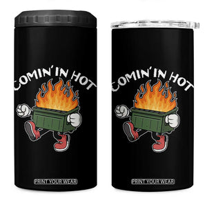 Funny Dumpster Fire Comin In Hot 4 in 1 Can Cooler Tumbler TS11 One Size: 16 oz Black Print Your Wear