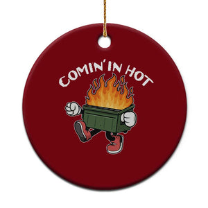 Funny Dumpster Fire Comin In Hot Ceramic Ornament TS11 1pc Red Print Your Wear