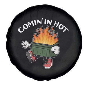 Funny Dumpster Fire Comin In Hot Spare Tire Cover TS11 Print Your Wear