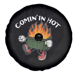 Funny Dumpster Fire Comin In Hot Spare Tire Cover TS11 Print Your Wear