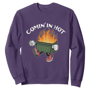 Funny Dumpster Fire Comin In Hot Sweatshirt TS11 Purple Print Your Wear