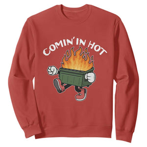 Funny Dumpster Fire Comin In Hot Sweatshirt TS11 Red Print Your Wear