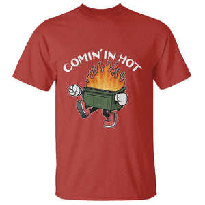 Funny Dumpster Fire Comin In Hot T Shirt TS11 Red Print Your Wear