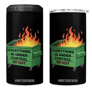 Funny Dumpster Fire 4 in 1 Can Cooler Tumbler Everything Is Under Control Or Not TS11 One Size: 16 oz Black Print Your Wear