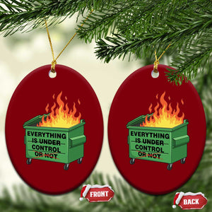 Funny Dumpster Fire Ceramic Ornament Everything Is Under Control Or Not TS11 Print Your Wear
