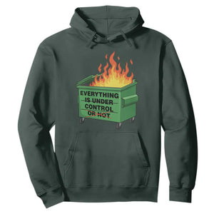 Funny Dumpster Fire Hoodie Everything Is Under Control Or Not TS11 Dark Forest Green Print Your Wear