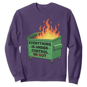 Funny Dumpster Fire Sweatshirt Everything Is Under Control Or Not TS11 Purple Print Your Wear