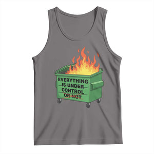 Funny Dumpster Fire Tank Top Everything Is Under Control Or Not TS11 Deep Heather Print Your Wear