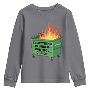 Funny Dumpster Fire Youth Sweatshirt Everything Is Under Control Or Not TS11 Charcoal Print Your Wear