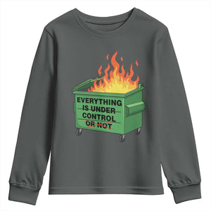 Funny Dumpster Fire Youth Sweatshirt Everything Is Under Control Or Not TS11 Dark Heather Print Your Wear