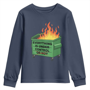 Funny Dumpster Fire Youth Sweatshirt Everything Is Under Control Or Not TS11 Navy Print Your Wear