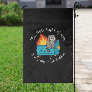 Funny Lil Dumpster Fire Racoon Garden Flag This Little Light Of Mine I Am Going To Let It Shine TS11 Print Your Wear