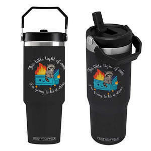 Funny Lil Dumpster Fire Racoon Flip Straw Tumbler This Little Light Of Mine I Am Going To Let It Shine TS11 One Size: 30 oz Black Print Your Wear