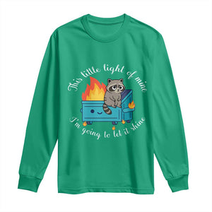 Funny Lil Dumpster Fire Racoon Long Sleeve Shirt This Little Light Of Mine I Am Going To Let It Shine TS11 Irish Green Print Your Wear